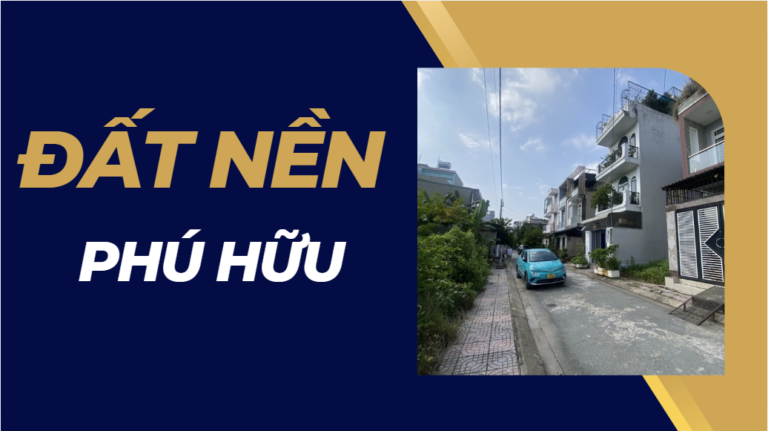 Bán Đất Nền Gò Cát, Phú Hữu, Thủ Đức – Cơ Hội Đầu Tư Sinh Lời Cao